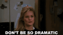 Dont Be So Dramatic Ellen Griswold GIF - Dont Be So Dramatic Ellen Griswold Christmas Vacation GIFs