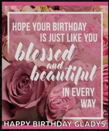 a birthday card for gladys with pink roses