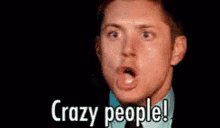 Crazy People Supernatural GIF - Crazy People Supernatural Jensen Ackles GIFs
