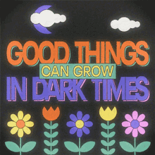 Good Things Can Grow In Dark Times Garden GIF - Good Things Can Grow In Dark Times Garden Growing GIFs