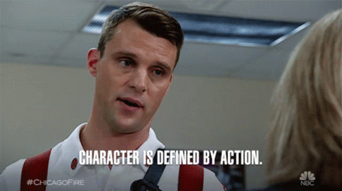 Character Is Defined By Action Matthew Casey GIF