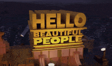 a sign that says hello beautiful people in gold