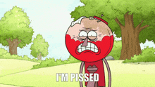 a cartoon character says " i 'm pissed " in front of a tree