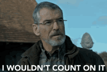 Pierce Brosnan The Foreigner GIF - Pierce Brosnan The Foreigner I Wouldnt Count On It GIFs