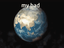 My Bad Earth Explosion GIF - My Bad Earth Explosion Earth Exploded My Bad GIFs