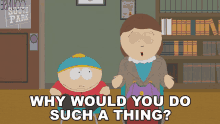 Why Would You Do Such A Thing Liane Cartman GIF - Why Would You Do Such A Thing Liane Cartman Eric Cartman GIFs
