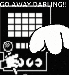 a black and white drawing of a hand pointing at a screen with the words `` go away darling '' .