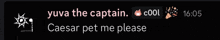 yuva the captain cool caesar pet me please text on a black background