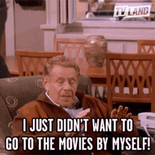 i dont want to go to the movies alone i dont want to be all by myself movies arthur jerry stiller