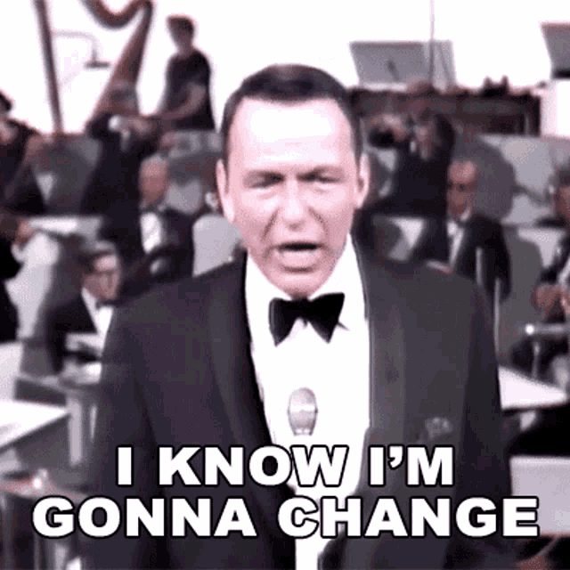 I Know Im Gonna Change Frank Sinatra GIF - I Know Im Gonna Change Frank Sinatra Thats Life GIFs