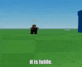 a cartoon character is standing in a field and says it is futile