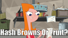 a cartoon of a girl with the words hash browns or fruit below her