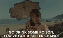 Go Drink Some Poison Better Chance GIF - Go Drink Some Poison Better Chance Umbrella GIFs
