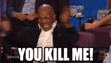 Mike Tyson You Kill Me GIF - Mike Tyson You Kill Me Laughing GIFs