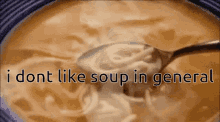 I Dont Like Soup In General GIF