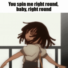 a picture of a girl with the words " you spin me right round baby right round " above her