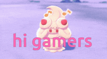 Alcremie Alcremy GIF - Alcremie Alcremy Hi Gamers GIFs