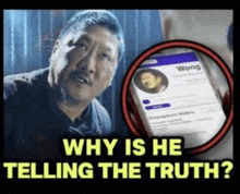 why is he telling the truth ? a man is holding a cell phone with a picture of wong on it .