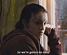 The Last Of Us Ellie Williams GIF - The Last Of Us Ellie Williams So Were Gonna Be Okay GIFs