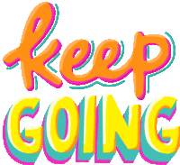 Keep Going Dont Stop Sticker - Keep Going Dont Stop Stickers