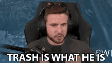 Trash Is What He Is Hes Trash GIF