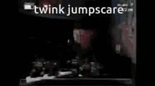Twink Jumpscare GIF - Twink Jumpscare GIFs