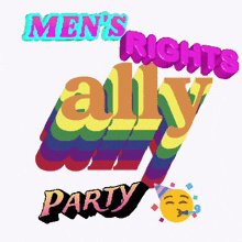 a colorful sign that says men 's rights ally
