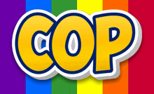 a rainbow colored background with the word cop