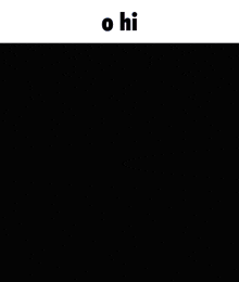 a cartoon character is standing in the dark and says o hi on the top