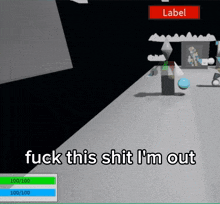 a screenshot of a video game with the words fuck this shit i 'm out
