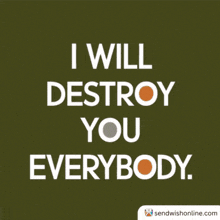 I Will Destroy You Everybody Destroyed GIF - I Will Destroy You Everybody Everybody I Will Destroy You GIFs