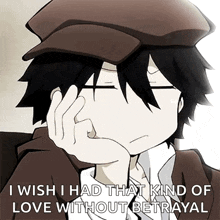 a cartoon of a man with his hand on his face and the words i wish i had that kind of love without betrayal below him