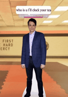 a cardboard cutout of a man with a speech bubble that says who is u 'll clock your tea