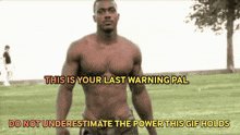 This Is Your Last Warning Pal Shirtless Guy GIF - This Is Your Last Warning Pal Shirtless Guy Power GIFs
