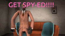 a man in a suit and tie is standing in front of a couch and chairs with the words get spy-ed written on the top