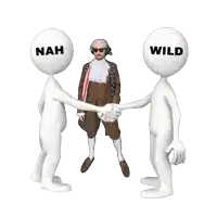 a man shaking hands with another man with nah and wild on their heads