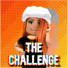 a girl in a white hat with the words the challenge behind her