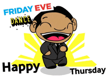 a cartoon of a man dancing with the words friday eve dance happy thursday
