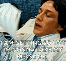 a man in a striped shirt and tie says " i am getting so hot i m gonna take my close off "
