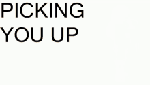 Picking You Up GIF