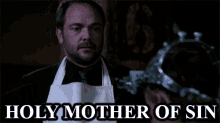 Holy Mother Of Sin GIF - Supernatural Crowley Holy Mother Ofsin GIFs