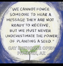 a poster that says " we cannot force someone to hear a message they are not ready to receive