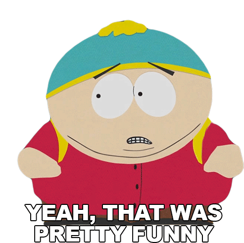 Yeah That Was Pretty Funny Eric Cartman Sticker - Yeah That Was Pretty Funny Eric Cartman South Park Stickers