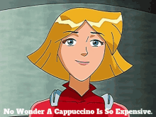 Totally Spies Clover GIF - Totally Spies Clover No Wonder A Cappuccino Is So Expensive GIFs