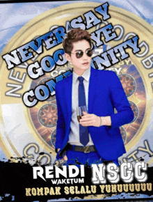 a man in a blue suit and tie is holding a glass and says never say goodbye unity