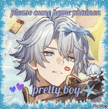 a picture of a boy with the words please come home phainon pretty boy written on it