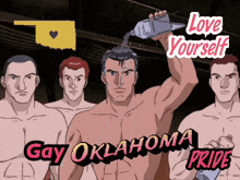 a group of men are standing next to each other with the words love yourself gay oklahoma pride