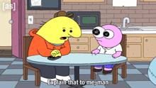 two cartoon characters sitting at a table with the words explain that to me man