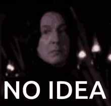 Snape No Idea Idea GIF - Snape No Idea No Idea Idea GIFs