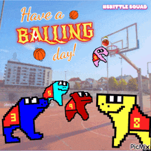 a picture of a basketball court with the words have a balling day written on it